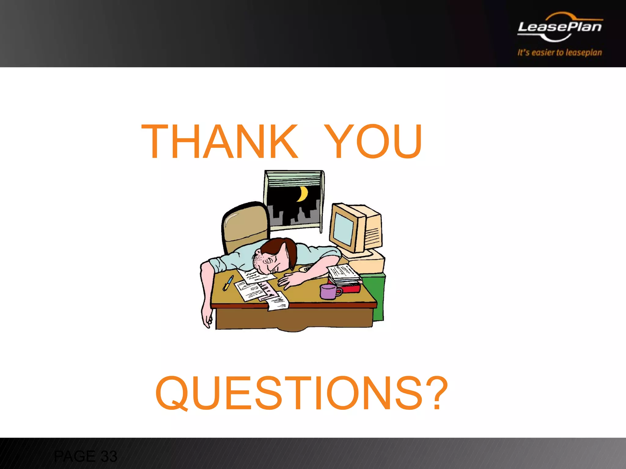 THANK YOU




          QUESTIONS?
PAGE 33
 