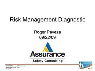 Risk Management Diagnostic Roger Paveza 09/22/09 