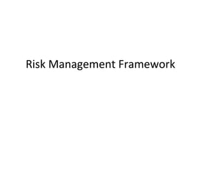 Risk Management Framework
 