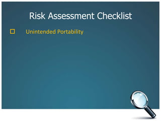 Risk Assessment Checklist		Unintended Portability