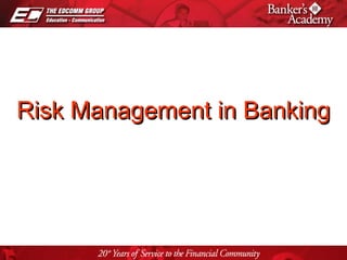 Page 1
Risk Management in BankingRisk Management in Banking
 