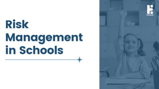 Risk
Management
in Schools
 
