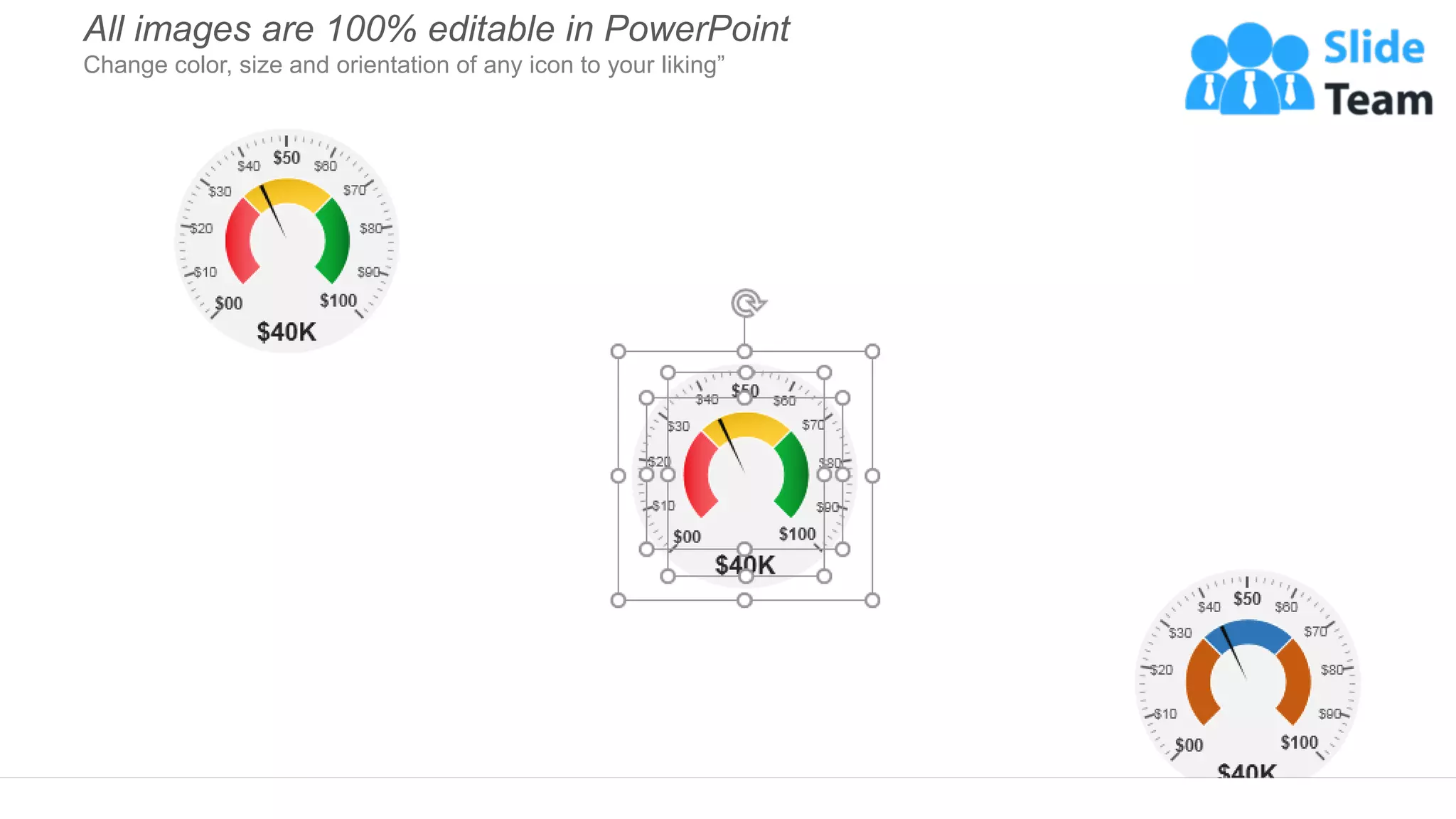 All images are 100% editable in PowerPoint
Change color, size and orientation of any icon to your liking”