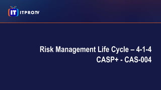 Risk Management Life Cycle – 4-1-4.pptx