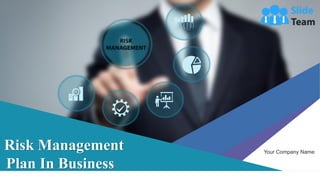 Risk Management
Plan In Business
Your Company Name
 