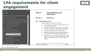 50experience. new thinking
LPA requirements for client
engagement
Source: Legal Profession Act 2007
 