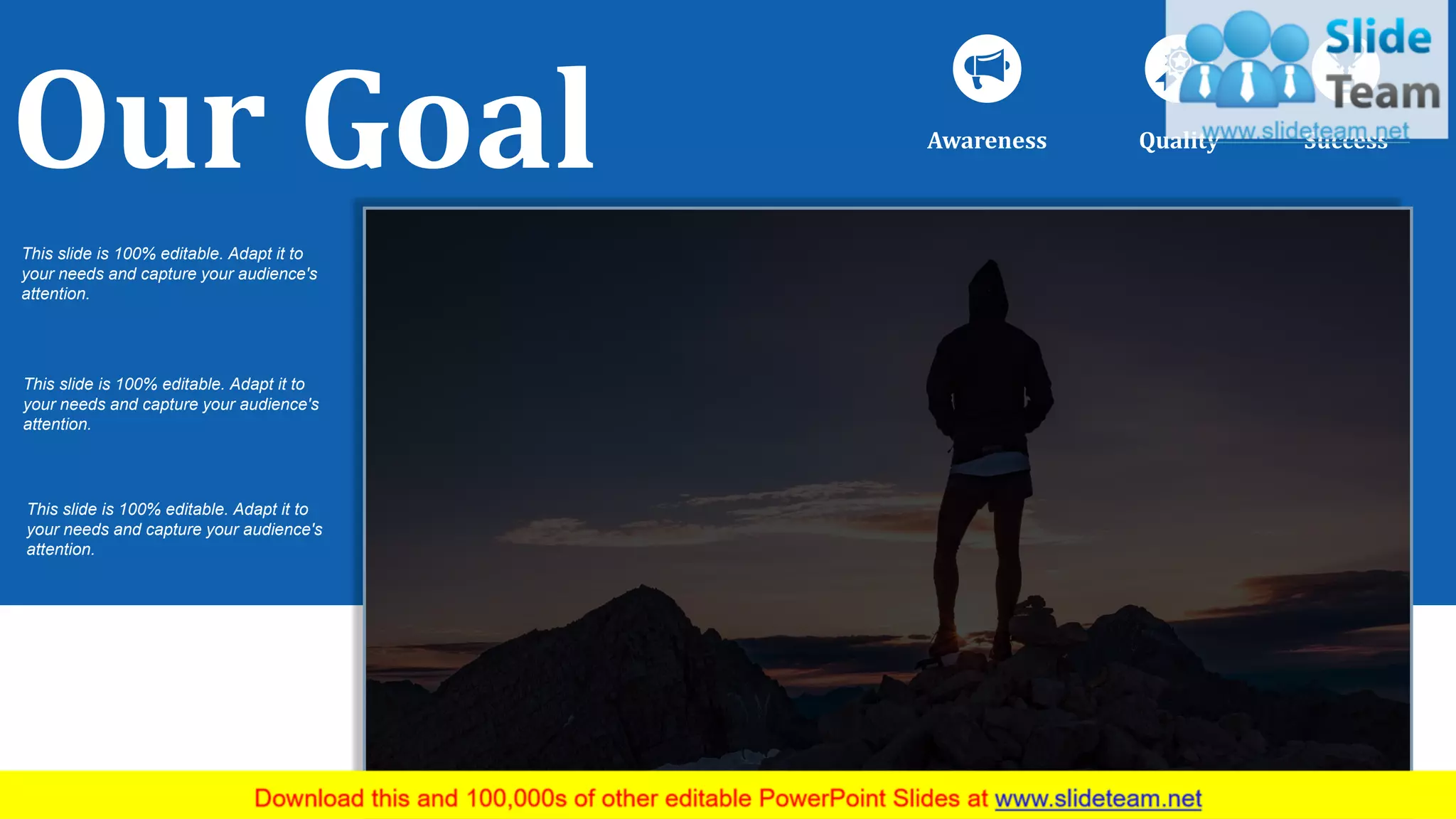 www.company name 43
Awareness Quality Success
Our Goal
This slide is 100% editable. Adapt it to
your needs and capture your audience's
attention.
This slide is 100% editable. Adapt it to
your needs and capture your audience's
attention.
This slide is 100% editable. Adapt it to
your needs and capture your audience's
attention.
 