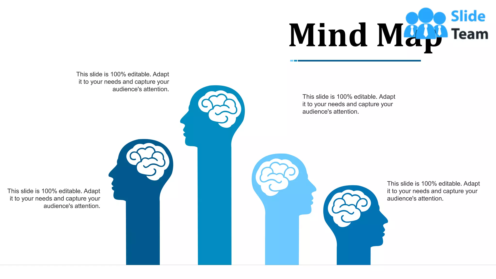 51
This slide is 100% editable. Adapt
it to your needs and capture your
audience's attention.
This slide is 100% editable. Adapt
it to your needs and capture your
audience's attention.
This slide is 100% editable. Adapt
it to your needs and capture your
audience's attention.
This slide is 100% editable. Adapt
it to your needs and capture your
audience's attention.
Mind Map
 