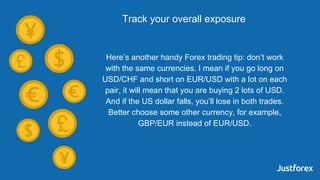 Here’s another handy Forex trading tip: don’t work
with the same currencies. I mean if you go long on
USD/CHF and short on...