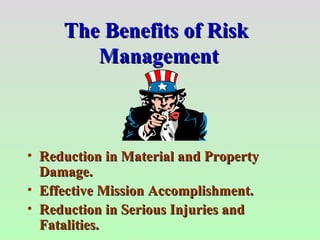The Benefits of Risk  Management ,[object Object],[object Object],[object Object]