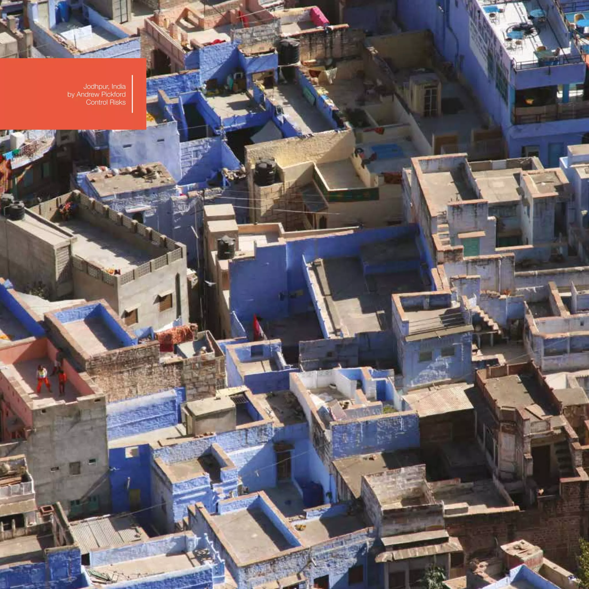 Jodhpur, India
by Andrew Pickford
Control Risks
 