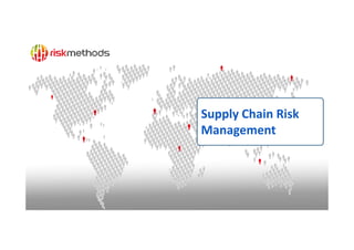 Supply Chain Risk
Management
 