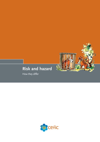 Risk and hazard
How they differ
 