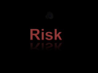 Risk
 