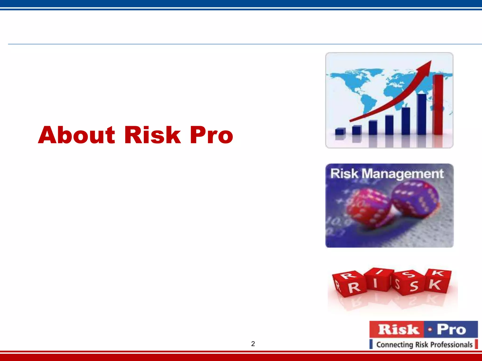 2
About Risk Pro