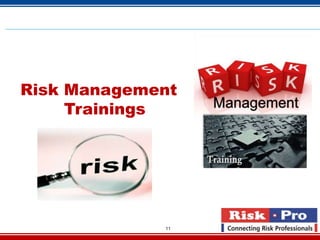 11
Risk Management
Trainings
 