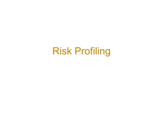 Risk Profiling 