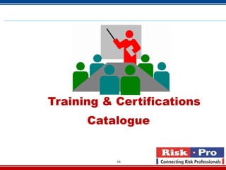 Training & Certifications
      Catalogue


           10
 