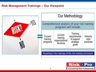 Risk Management Trainings – Our Viewpoint




                               8
 