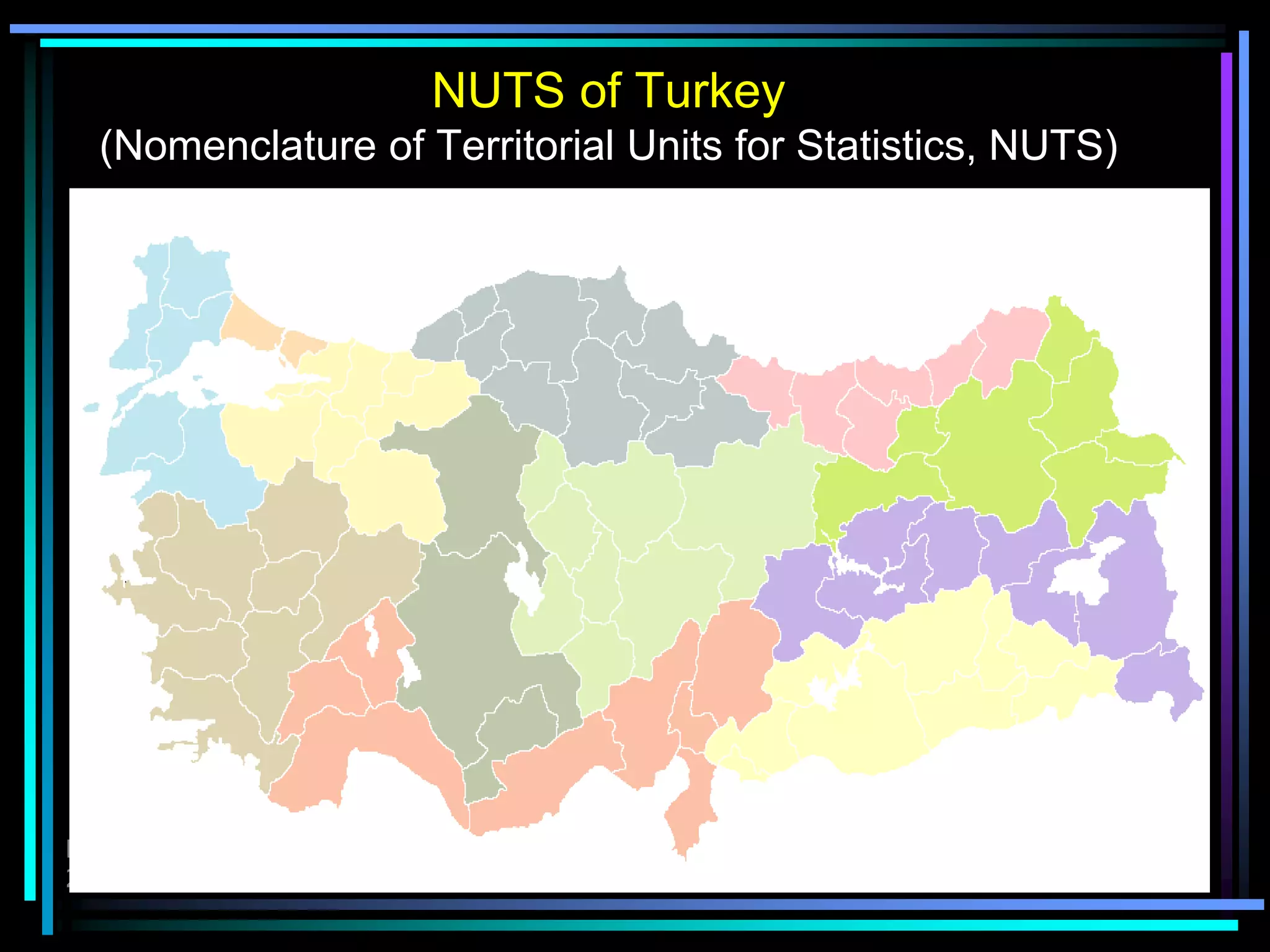 NUTS of Turkey
(Nomenclature of Territorial Units for Statistics, NUTS)
Wednesday, February
3, 2016
 