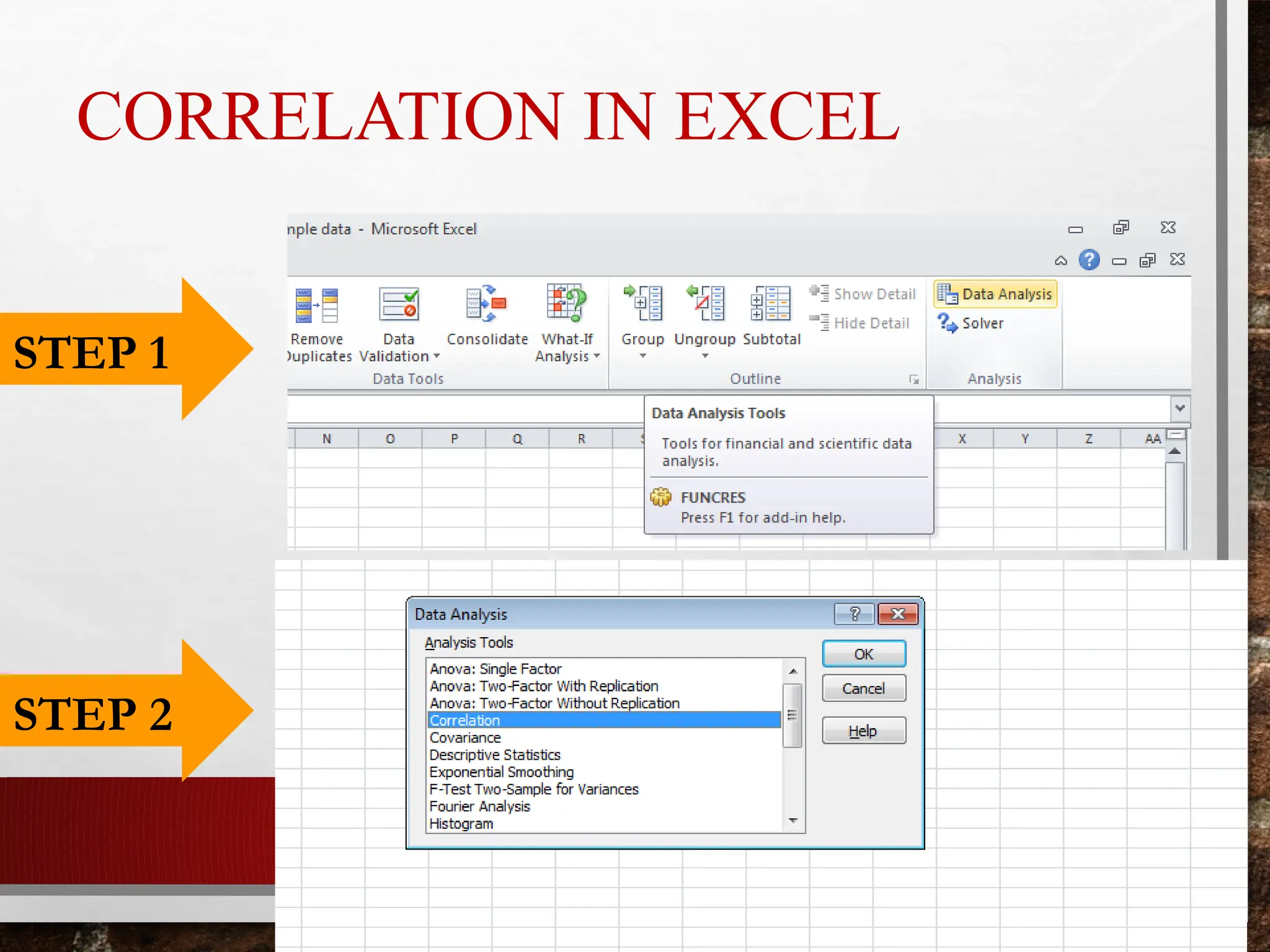 25
STEP 1
CORRELATION IN EXCEL
STEP 2
 