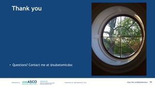 Thank you
• Questions? Contact me at @subatomicdoc
30MATTHEW KATZ, M.D. http://bit.ly/MSKSlideshare
 