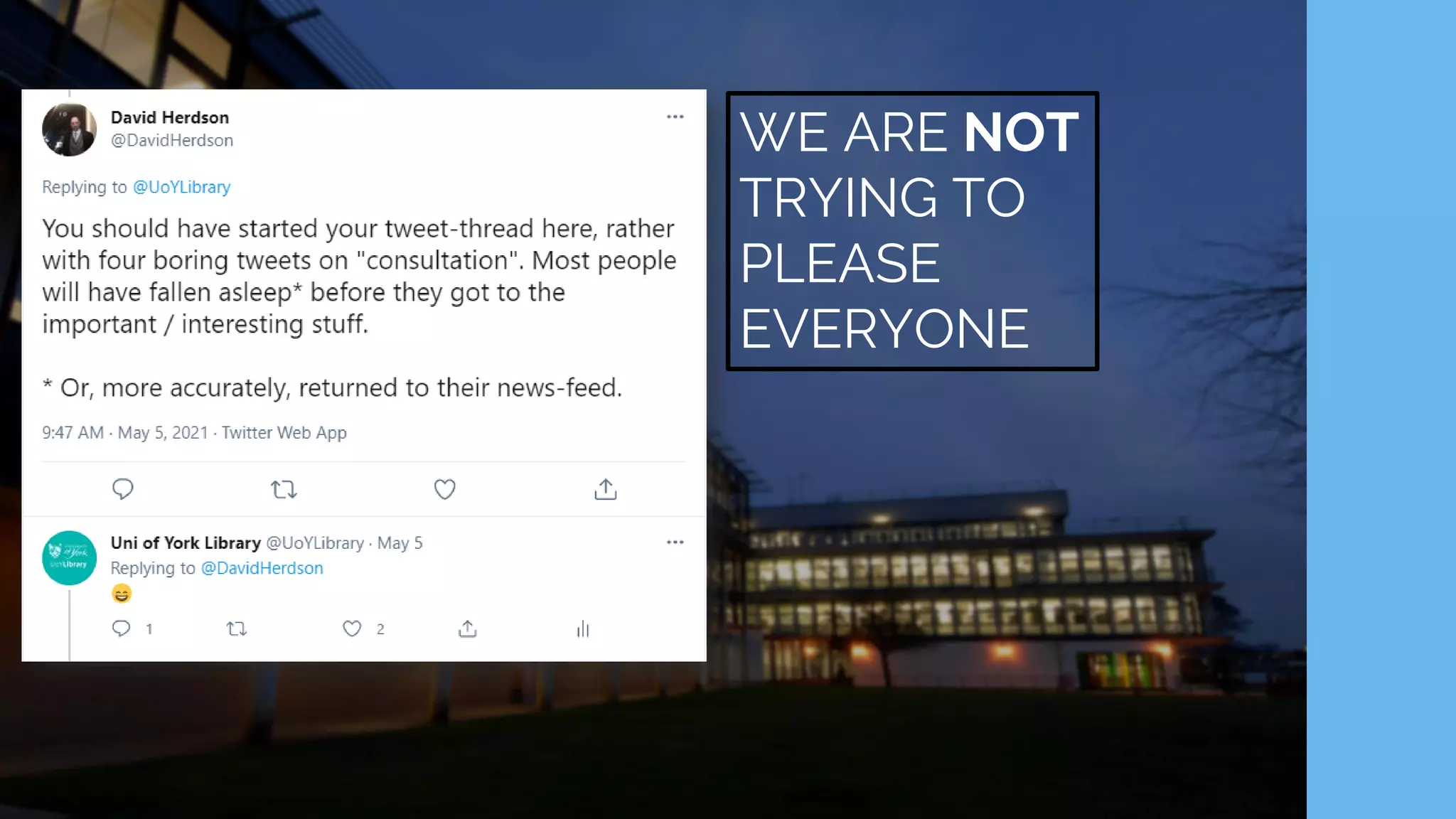 WE ARE NOT
TRYING TO
PLEASE
EVERYONE
 