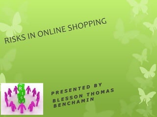 Risks in online shopping.pptx btb | PPTX