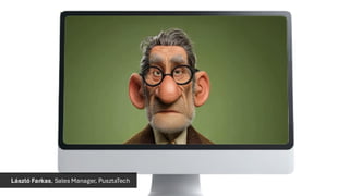László Farkas, Sales Manager, PusztaTech
 