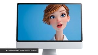Naomi Williams, HR Business Partner
 