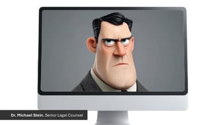 Dr. Michael Stein, Senior Legal Counsel
 