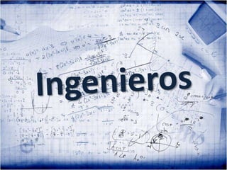 Ingenieros