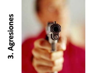 3. Agresiones