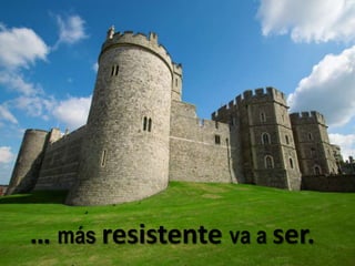 … más resistente va a ser.
