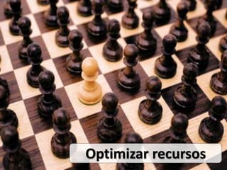 Optimizar recursos