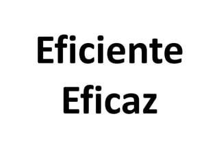 EficienteEficaz
