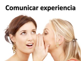 Comunicar experiencia