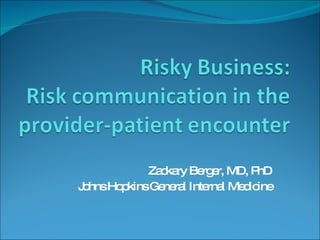 Zackary Berger, MD, PhD Johns Hopkins General Internal Medicine 