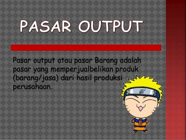 Ekonomi Pasar Input Dan Pasar Output