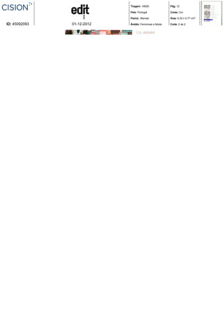 Tiragem: 18000 Pág: 12
País: Portugal Cores: Cor
Period.: Mensal Área: 9,30 x 0,77 cm²
ID: 45092093 01-12-2012 Âmbito: Femininas e Moda Corte: 2 de 2