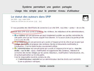 Système permettant une gestion partagée Usage très simple pour le premier niveau d'utilisateur 