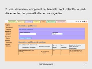 2. ces documents composant la bannette sont collectés à partir d'une recherche paramétrable et sauvegardée 