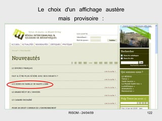 Le choix d'un affichage austère mais provisoire : 
