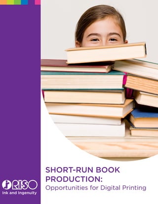 Short-run Book
Production:
Opportunities for Digital Printing
 