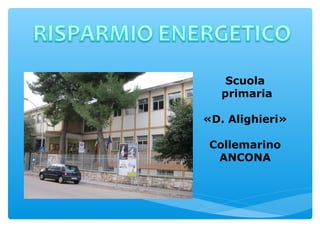 Scuola
primaria
«D. Alighieri»
Collemarino
ANCONA
 