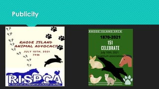 Publicity
RHODE ISLAND
ANIMAL ADVOCACY
 