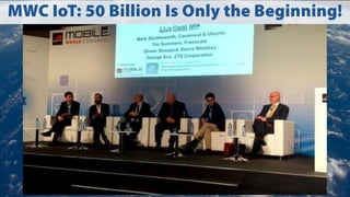 MWC IoT: 50 Billion Is Only the Beginning!
 
