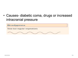 • Causes- diabetic coma, drugs or increased
intracranial pressure
6/6/2024 59
 