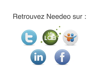 Retrouvez Needeo sur :
 