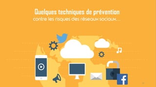 22
Quelques techniques de prévention
 